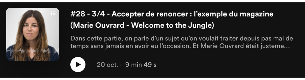 #28 - 3/4 - Accepter de renoncer : l'exemple du magazine (Marie Ouvrard - Welcome to the Jungle 