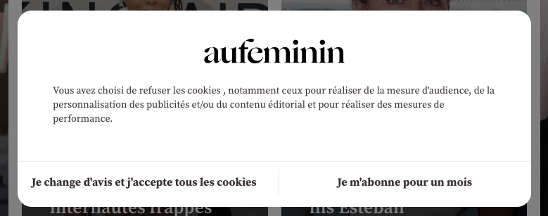 En image, capture d'écran du cookie wall sur le site d'aufeminin qui dit "je change d'avis et j'accepte tous les cookies ou je m'abonne pour un mois." | Decriiipt 