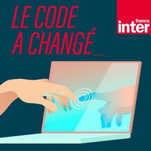 Image du podcast le code a changé, France Inter